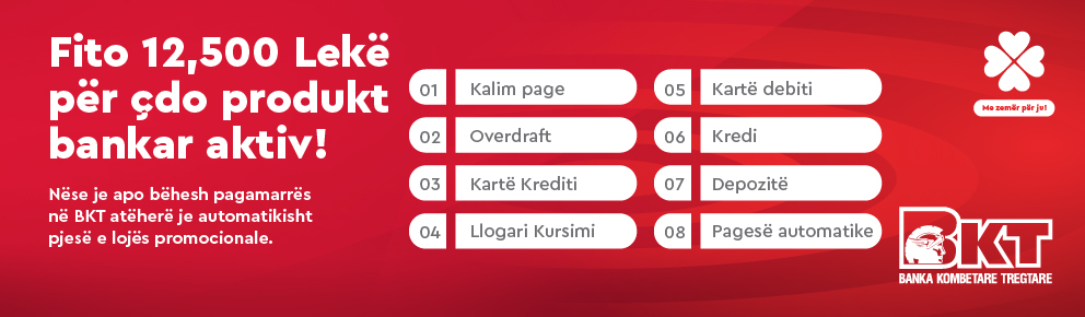 Çmim për klientët që janë ose bëhen pagamarrës në BKT – Fito 12,500 Lekë për çdo produkt bankar aktiv